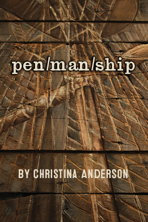 pen/man/ship pen/man/ship by Christina Anderson