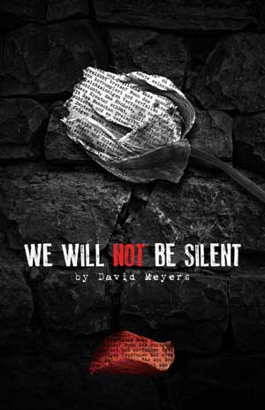 We Will Not Be Silent We Will Not Be Silent by David Meyers